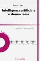 Intelligenza artificiale e democrazia di Roberto Cecere edito da Edizioni Lavoro