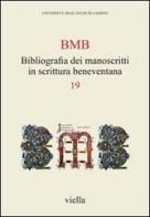 BMB. Bibliografia dei manoscritti in scrittura beneventana vol.19 edito da Viella