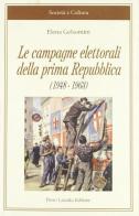La campagne elettorali della prima Repubblica di Gelsomini edito da Lacaita