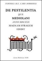 De pestilentia quae fuit Mediolani anno 1630. Testo italiano a fronte di Federico Borromeo edito da Myricae