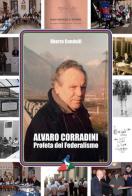Alvaro Corradini. Profeta del federalismo di Uberto Gandolfi edito da Promossola