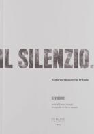 Il silenzio. A Marco Simoncelli Tribute. Ediz. illustrata di Enrico Borghi edito da Officine (Modena)