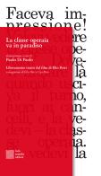 La classe operaia va in paradiso di Paolo Di Paolo edito da Luca Sossella Editore