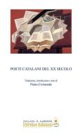 Poeti catalani del XX secolo. Ediz. multilingue edito da Di Felice Edizioni