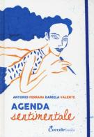 Agenda sentimentale di Antonio Ferrara edito da Coccole Books