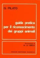 Guida pratica per il riconoscimento dei gruppi animali di G. Pilato edito da Piccin-Nuova Libraria