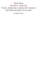 Prosaici e moderni. Teoria, traduzione e pratica del romanzo nell'Italia del primo Novecento di Daria Biagi edito da Quodlibet