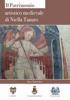 Il patrimonio artistico medievale di Niella Tanaro di Ilario Manfredini edito da LAReditore