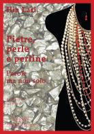 Pietre, perle e perline. Parole ma non solo di Ilia Lari edito da Setteponti