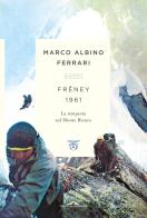 Freney 1961. La tempesta sul Monte Bianco di Marco Albino Ferrari edito da Ponte alle Grazie