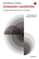 Armonie cosmiche. La Musica delle Sfere nel XX e XXI secolo di Gianfranco Vinay edito da Il Saggiatore