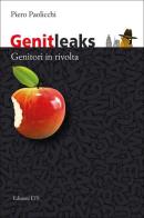 Genitleaks. Genitori in rivolta di Piero Paolicchi edito da Edizioni ETS