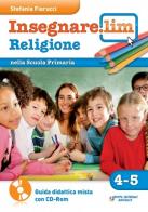 Insegnare Lim. Religione. Per la 4ª e 5ª classe elementare. Con CD-ROM di Stefania Fiorucci edito da Raffaello