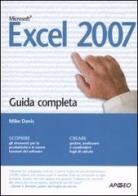 Excel 2007. Guida completa di Mike Davis edito da Apogeo