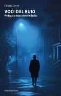 Voci dal buio. Podcast e true crime in Italia di Diletta Cenni edito da Pàtron