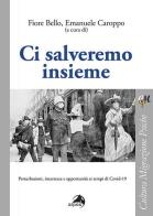 Ci salveremo insieme. Perturbazioni, incertezze e opportunità ai tempi di Covid-19 edito da Alpes Italia