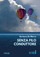 Senza filo conduttore di Barbara De Marco edito da Edizioni del Faro