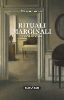 Rituali marginali e altri racconti (1985-1992) di Marco Tornar edito da Tabula Fati
