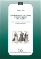 The Renaissance courtesan in words, letters and images. Social amphibology and moral framing (A diachronic perspective) di Eugenio L. Giusti edito da LED Edizioni Universitarie