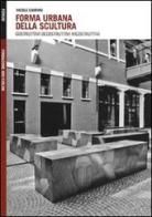 Forma urbana della scultura. Costruttivi/decostruttivi/ricostruttivi di Nicola Carrino edito da Forum Edizioni