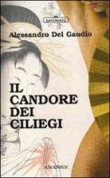 IL candore dei ciliegi di Alessandro Del Gaudio edito da Ananke