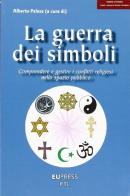 La guerra dei simboli. Comprendere e gestire i conflitti religiosi nello spazio pubblico edito da Eupress-FTL