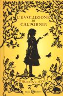 L' evoluzione di Calpurnia. Nuova ediz. di Jacqueline Kelly edito da Salani