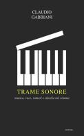 Trame sonore. Musica, voce, rumori e silenzio nel cinema di Claudio Gabbiani edito da Licosia