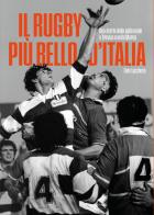 Il rugby più bello d'Italia di Elvis Lucchese edito da Youcanprint