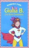 Giulia B. e la gara campestre di Barbara Park edito da Mondadori