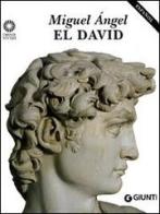 Miguel Angel. El David di Laura Ciuccetti edito da Giunti Editore