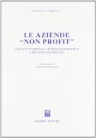 Le aziende «Non profit». Circuiti gestionali, sistema informativo e bilancio d'esercizio di Michele Andreaus edito da Giuffrè