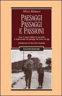 Paesaggi, passaggi e passioni. Come il cinema italiano ha raccontato le trasformazioni del paesaggio dal sonoro ad oggi di Mirco Melanco edito da Liguori