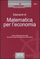 Elementi di matematica per l'economia. Guida all'applicazione degli strumenti matematici alla teoria economica edito da Edizioni Giuridiche Simone