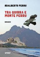Tra Quirra e Monte Ferru di Adalberto Ferru edito da Booksprint