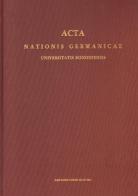 Acta nationis germanicae universitatis bononiensis (rist. anast. 1887) edito da Forni