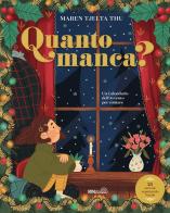 Quanto manca? Un calendario dell'Avvento per contare. Ediz. a colori di Maren Tjelta Thu edito da Mimebù