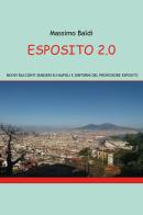 Esposito 2.0. Nuovi racconti semiseri su Napoli e dintorni del professore Esposito di Massimo Baldi edito da Youcanprint