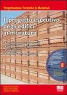 Il progetto esecutivo degli edifici in muratura. Con CD-ROM di Marco Frassinelli, Andrea G. Mainini, Fulvio Re Cecconi edito da Maggioli Editore