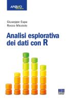 Analisi esplorativa dei dati con R di Giuseppe Espa, Rocco Micciolo edito da Apogeo Education