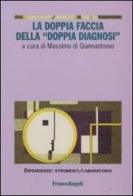 La doppia faccia della «doppia diagnosi» edito da Franco Angeli