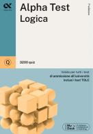 Alpha Test. Logica. 3200 quiz. Valido per tutti i test di ammissione all'università inclusi i test TOLC. Ediz. MyDesk. Con Contenuto digitale per download e accesso di Giovanni Vannini, Marco Pinaffo, Fausto Lanzoni edito da Alpha Test