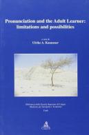 Pronunciation and the adult learner: limitations and possibilities edito da CLUEB