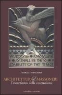Architettura e massoneria. L'esoterismo della costruzione. Catalogo della mostra di Marcello Fagiolo edito da Gangemi Editore