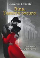 Rina, l'amore oscuro di Giovanna Ferrante edito da Ancora