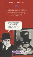 Cospiratori e poeti. Dalla comune di Parigi al maggio 68' di Diego Gabutti edito da Neri Pozza