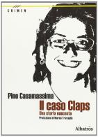 Il caso Claps. Una storia nascosta di Pino Casamassima edito da Gruppo Albatros Il Filo