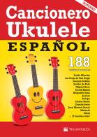 Cancionero ukelele español. 188 letras y acordes afinación estándar (sol do mi la) edito da Volontè & Co