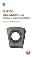 Il rito del marchio. Secondo il cerimoniale inglese edito da Tipheret