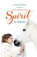Un cavallo di nome Spirit. Il sogno di Linda Chapman edito da TRE60